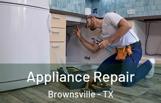  Appliance Repair Brownsville - TX