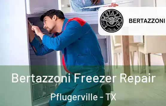  Bertazzoni Freezer Repair Pflugerville - TX