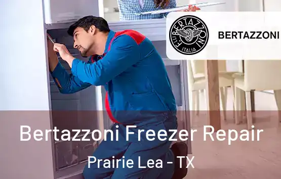  Bertazzoni Freezer Repair Prairie Lea - TX