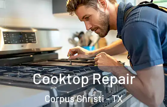  Cooktop Repair Corpus Christi - TX
