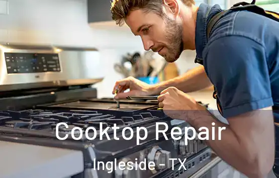  Cooktop Repair Ingleside - TX