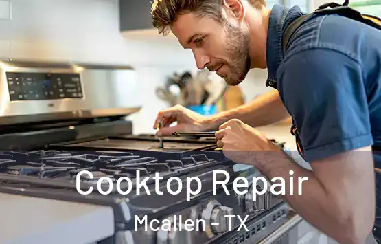  Cooktop Repair Mcallen - TX