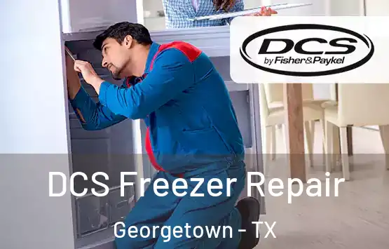  DCS Freezer Repair Georgetown - TX