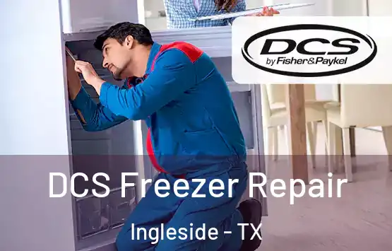  DCS Freezer Repair Ingleside - TX