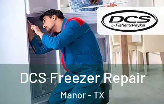  DCS Freezer Repair Manor - TX