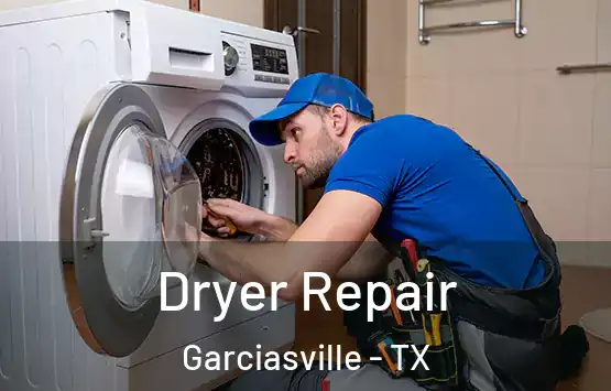  Dryer Repair Garciasville - TX