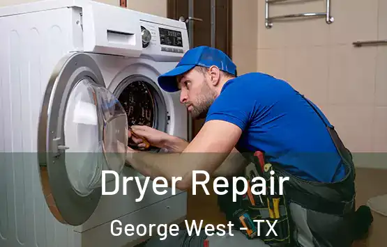  Dryer Repair George West - TX