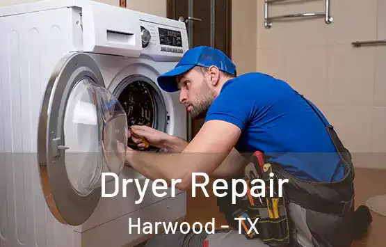  Dryer Repair Harwood - TX