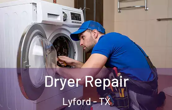  Dryer Repair Lyford - TX