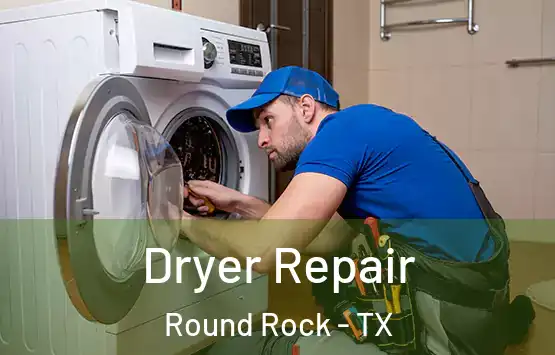  Dryer Repair Round Rock - TX