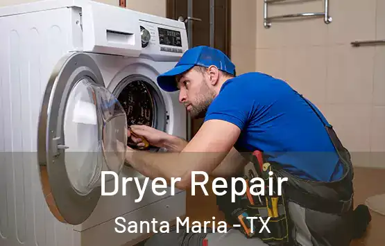  Dryer Repair Santa Maria - TX