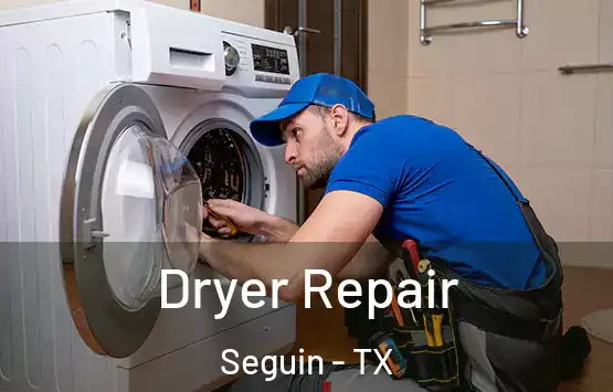 Dryer Repair Seguin - TX