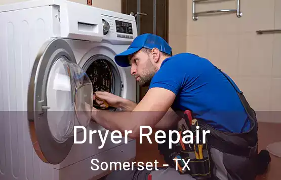  Dryer Repair Somerset - TX