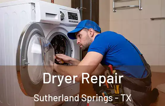  Dryer Repair Sutherland Springs - TX