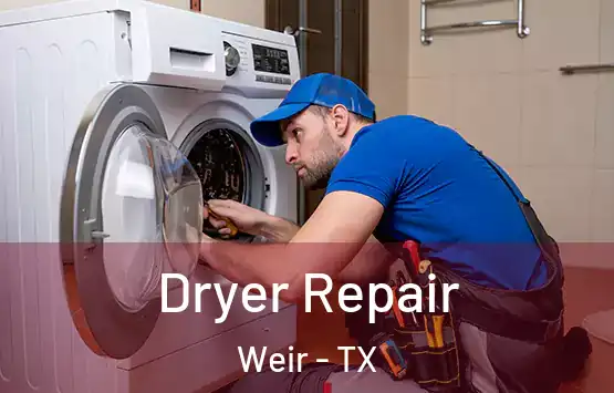  Dryer Repair Weir - TX