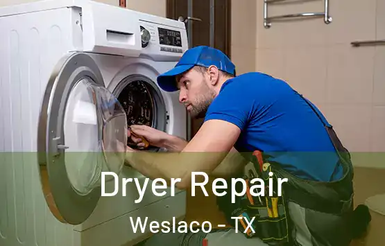  Dryer Repair Weslaco - TX