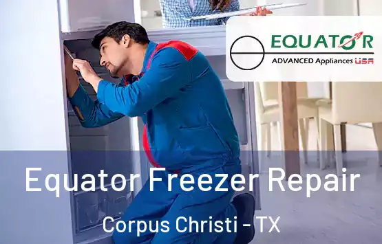  Equator Freezer Repair Corpus Christi - TX