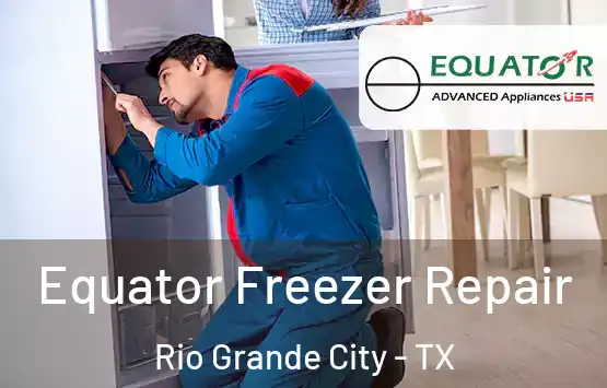  Equator Freezer Repair Rio Grande City - TX