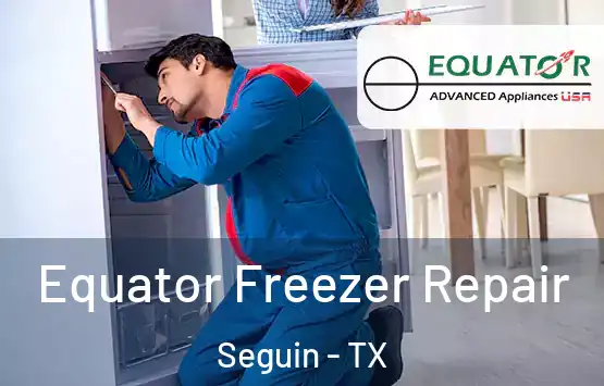  Equator Freezer Repair Seguin - TX