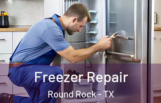  Freezer Repair Round Rock - TX