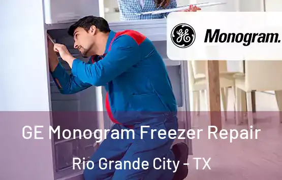  GE Monogram Freezer Repair Rio Grande City - TX