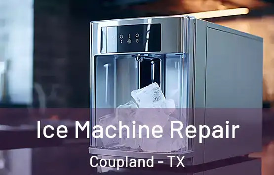  Ice Machine Repair Coupland - TX