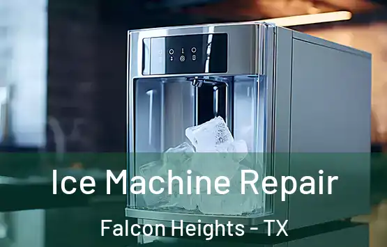  Ice Machine Repair Falcon Heights - TX