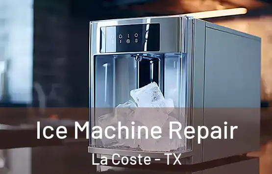  Ice Machine Repair La Coste - TX