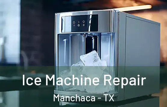  Ice Machine Repair Manchaca - TX