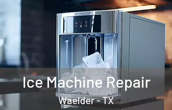  Ice Machine Repair Waelder - TX