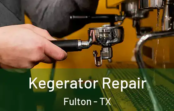  Kegerator Repair Fulton - TX