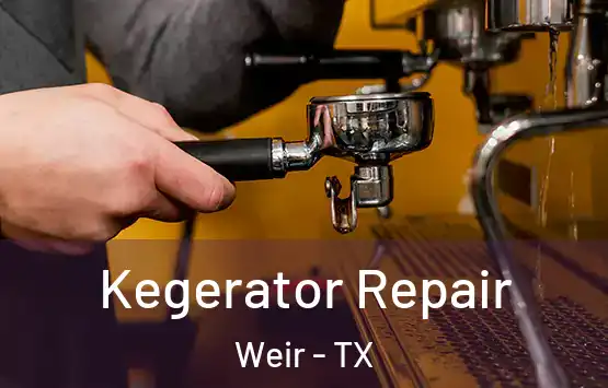  Kegerator Repair Weir - TX