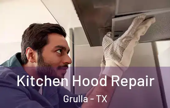  Kitchen Hood Repair Grulla - TX