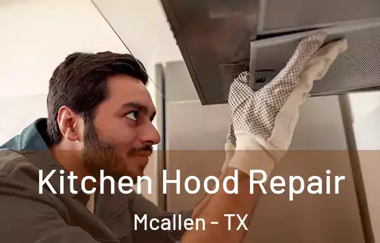  Kitchen Hood Repair Mcallen - TX