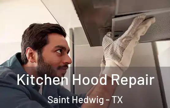  Kitchen Hood Repair Saint Hedwig - TX