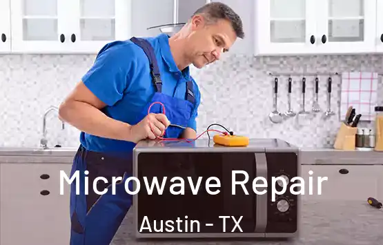  Microwave Repair Austin - TX