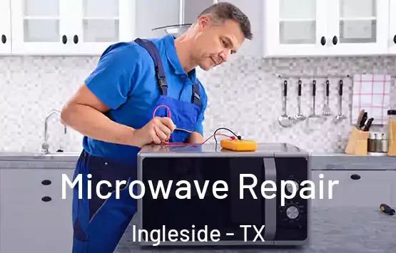  Microwave Repair Ingleside - TX