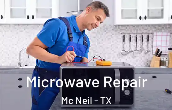  Microwave Repair Mc Neil - TX