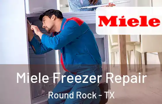  Miele Freezer Repair Round Rock - TX