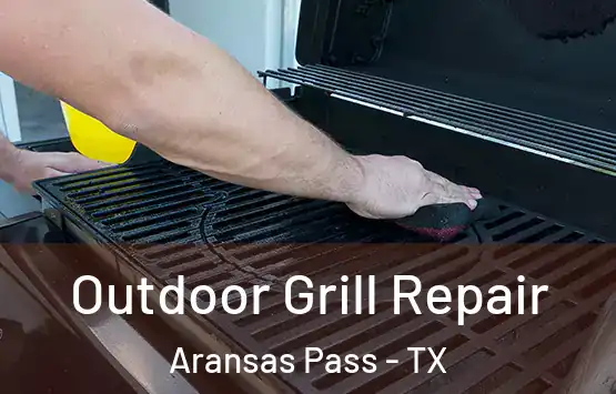  Outdoor Grill Repair Aransas Pass - TX