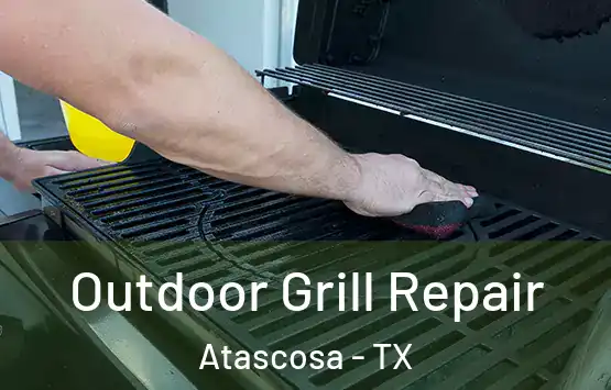  Outdoor Grill Repair Atascosa - TX