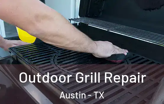  Outdoor Grill Repair Austin - TX
