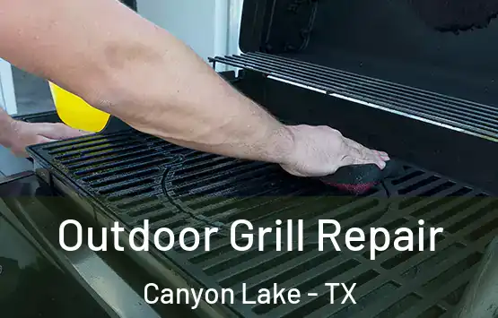 Outdoor Grill Repair Canyon Lake - TX