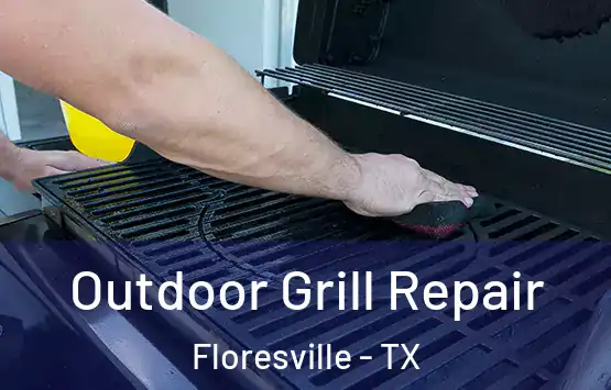  Outdoor Grill Repair Floresville - TX