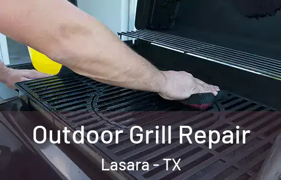  Outdoor Grill Repair Lasara - TX