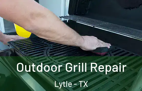  Outdoor Grill Repair Lytle - TX
