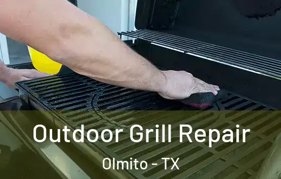  Outdoor Grill Repair Olmito - TX