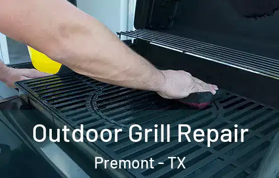  Outdoor Grill Repair Premont - TX