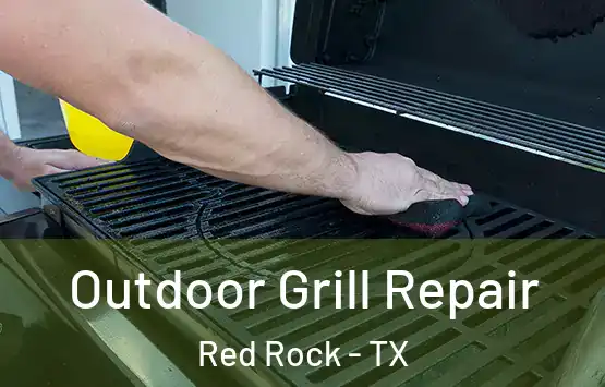  Outdoor Grill Repair Red Rock - TX