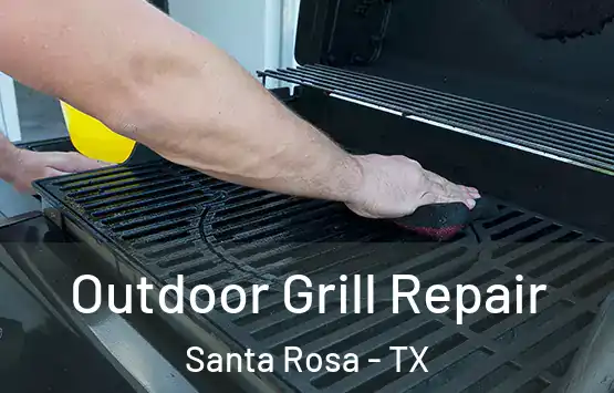  Outdoor Grill Repair Santa Rosa - TX